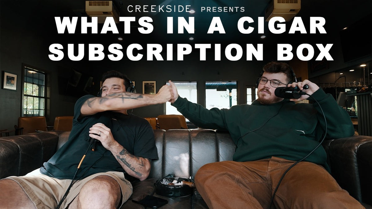 Creekside Podcast Ep. 073: What's In A Cigar Subscription Box